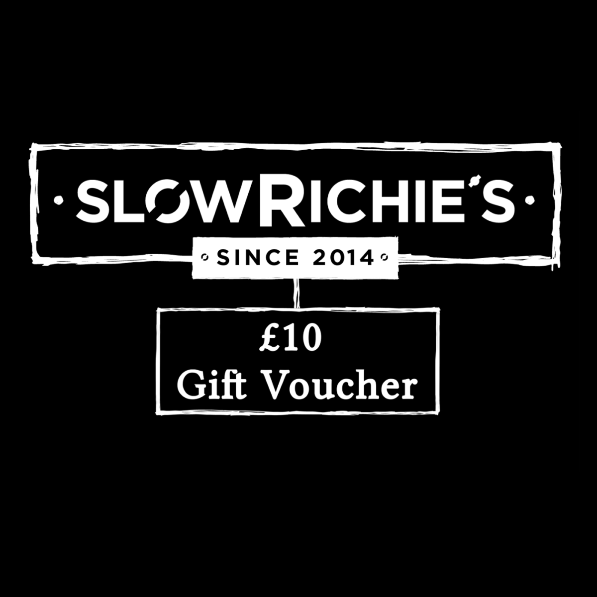 Slow Richie's £10 Gift Voucher