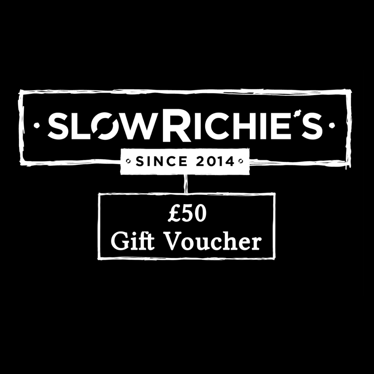 Slow Richie's £50 Gift Voucher